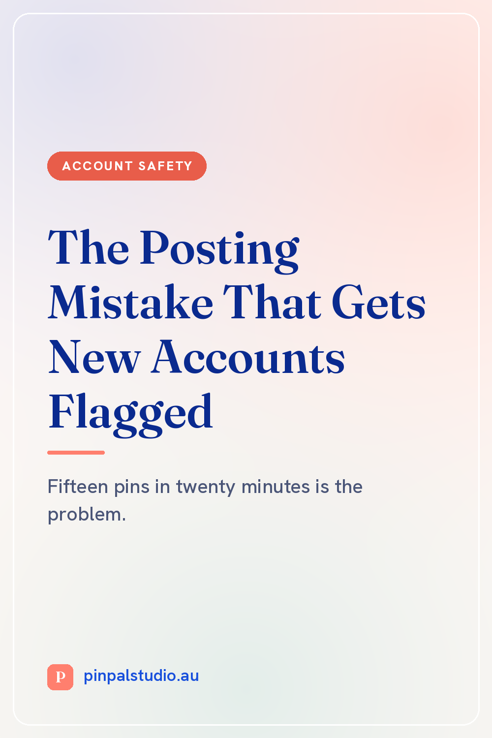 The Posting Mistake That Gets New Pinterest Accounts Flagged