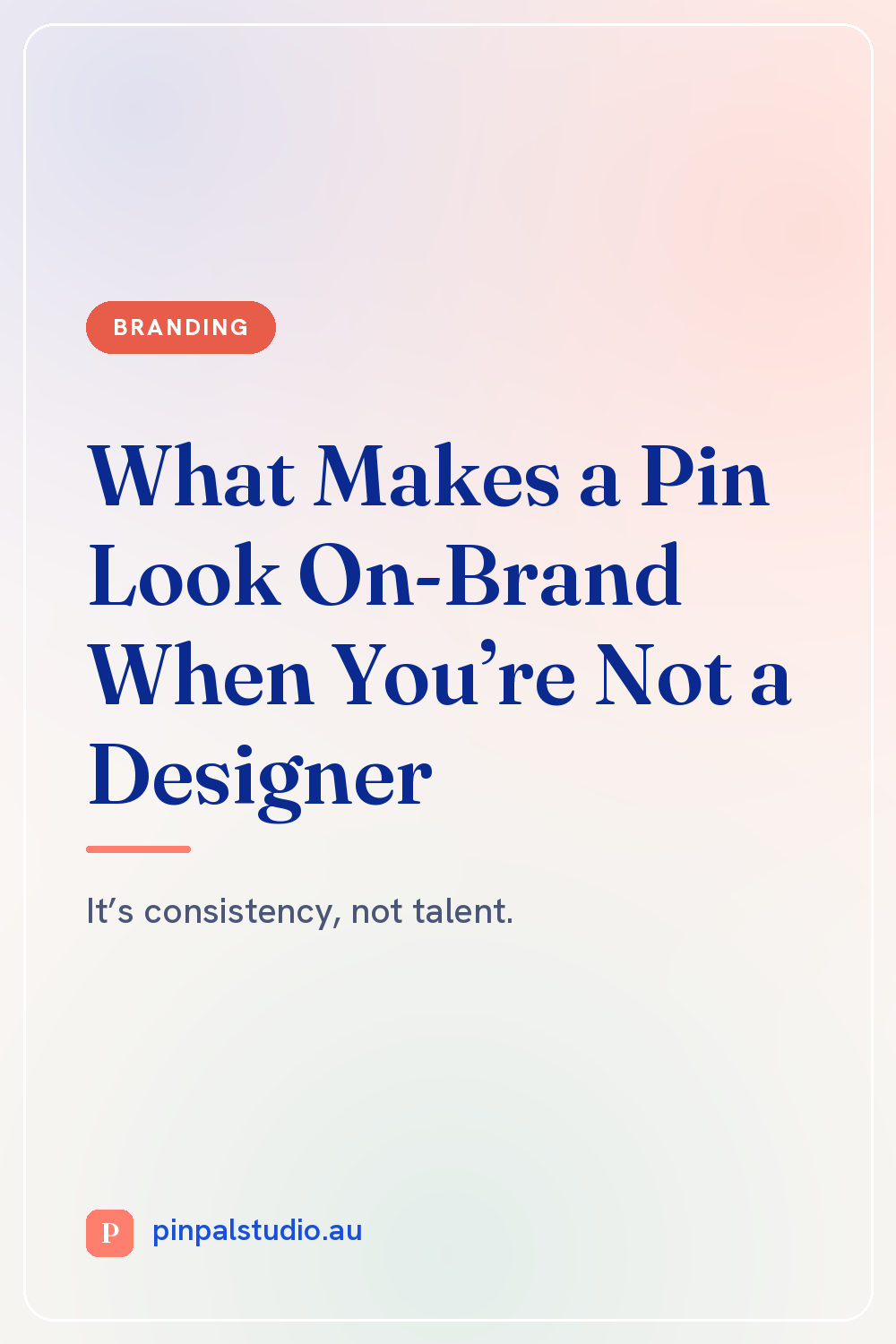 What Makes a Pin Look “On-Brand” When You’re Not a Designer